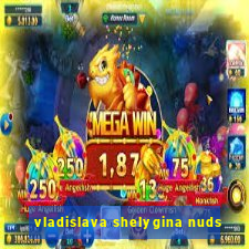 vladislava shelygina nuds